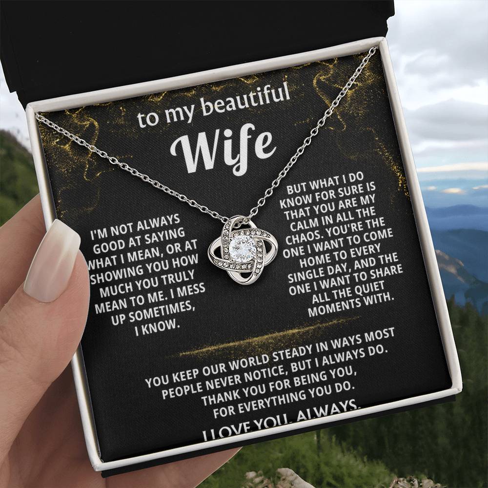 To My Wife, You are my calm in all the chaos.