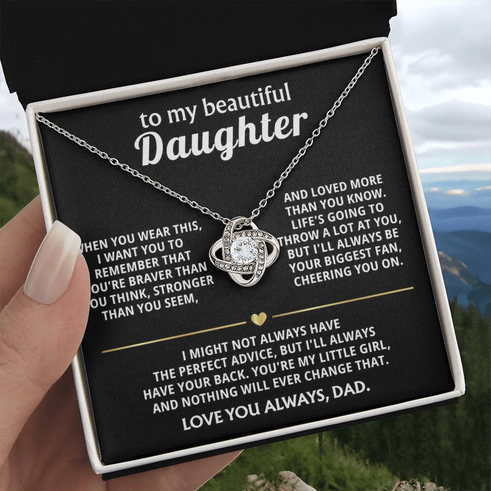 To My Beautiful Daughter, I'll always have your back. — [Lux] - Love Knot