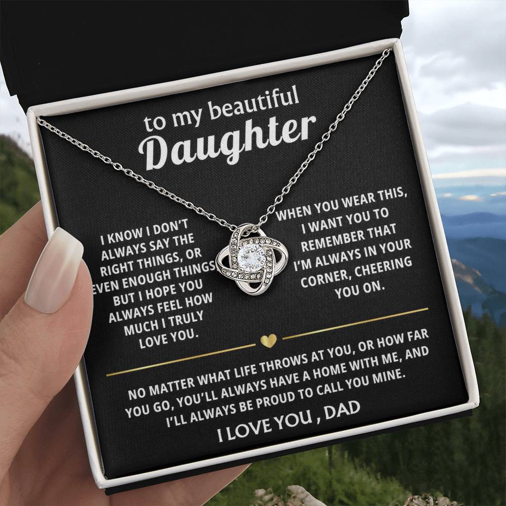 To My Beautiful Daughter, I'm always in your corner, cheering you on. — [Lux] - Love Knot
