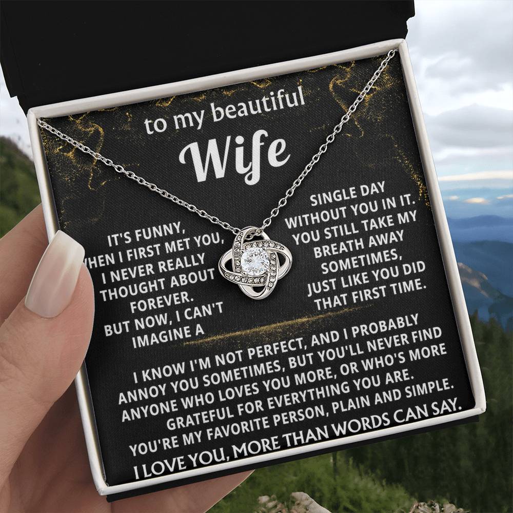 To My Wife, Can't imagine a day without you.