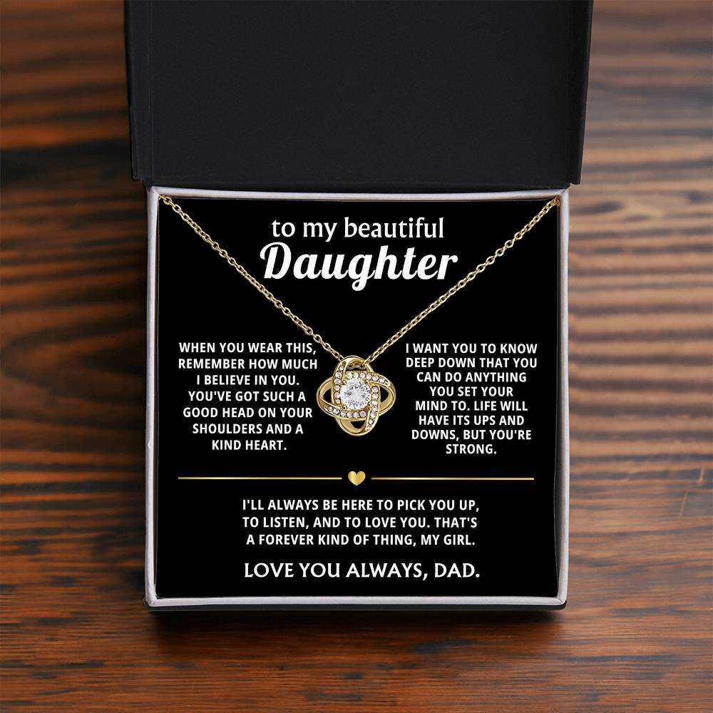 To My Beautiful Daughter, I'll always be here for you.