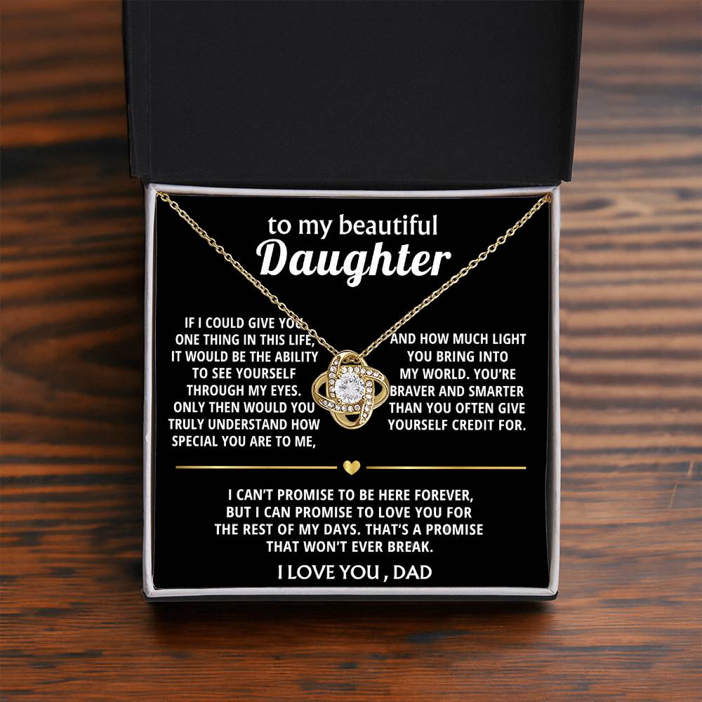 To My Beautiful Daughter, I'll love you forever, my dear.