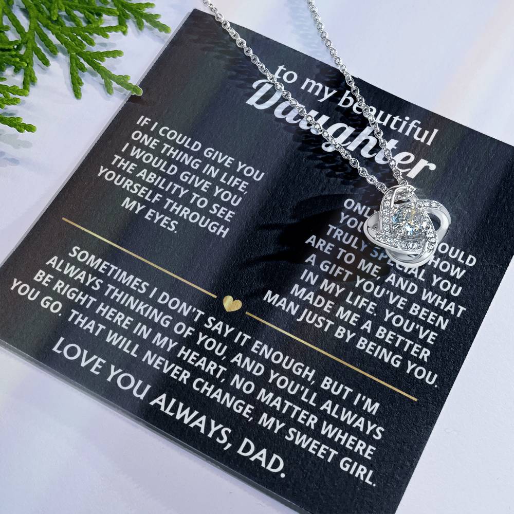 To My Beautiful Daughter, You're a special gift in my life.