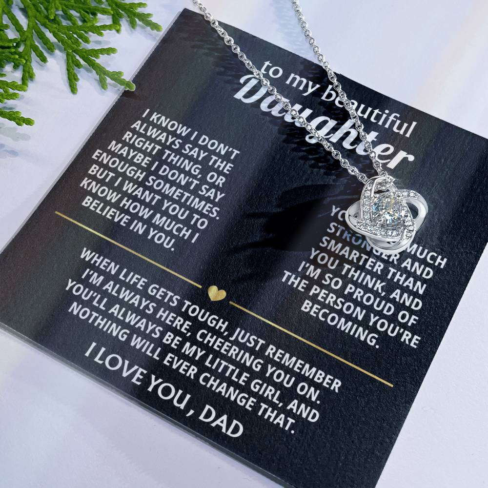 To My Beautiful Daughter, I'll always be here, loving you.