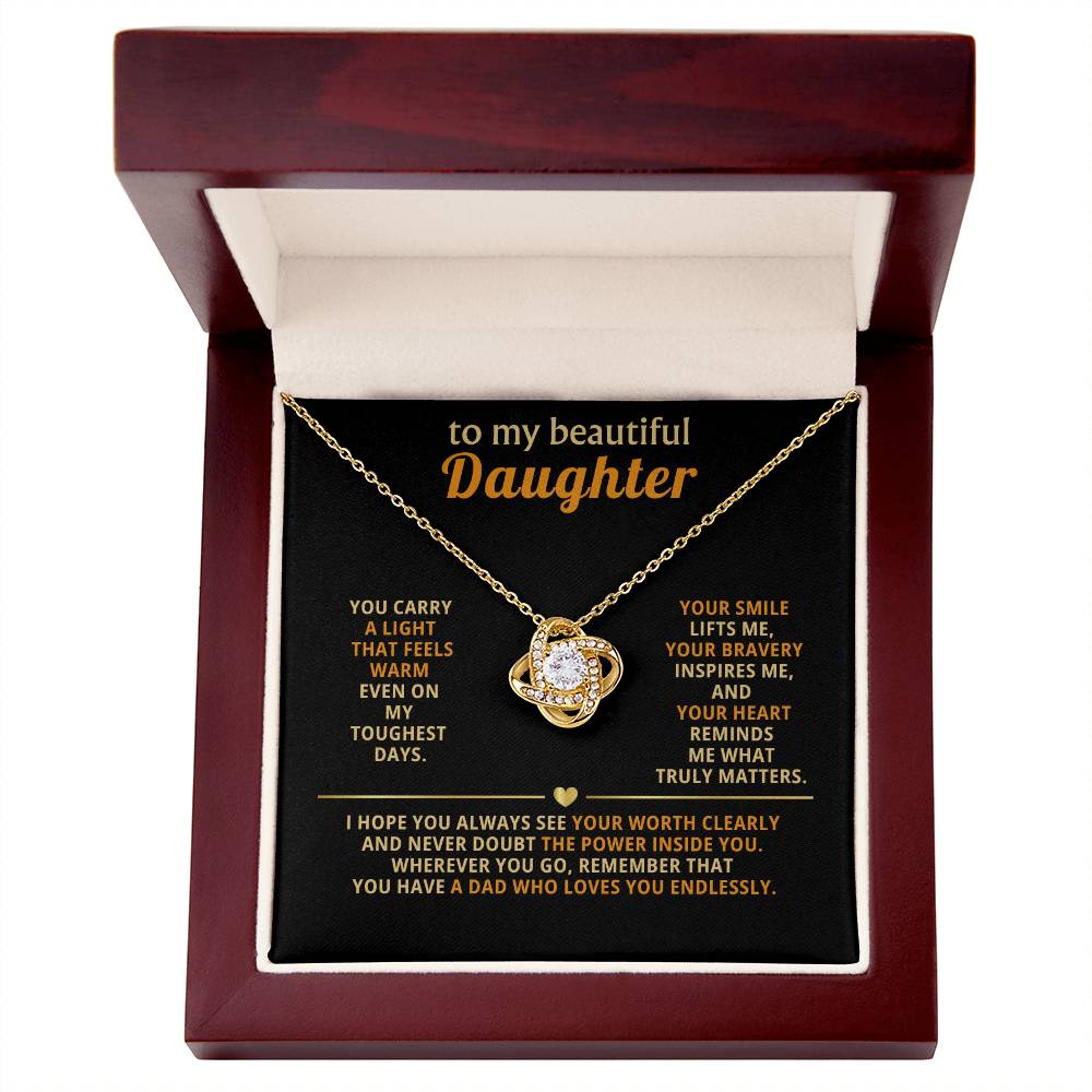 To my beautiful Daughter,  You carry a light that feels warm even on my toughest days