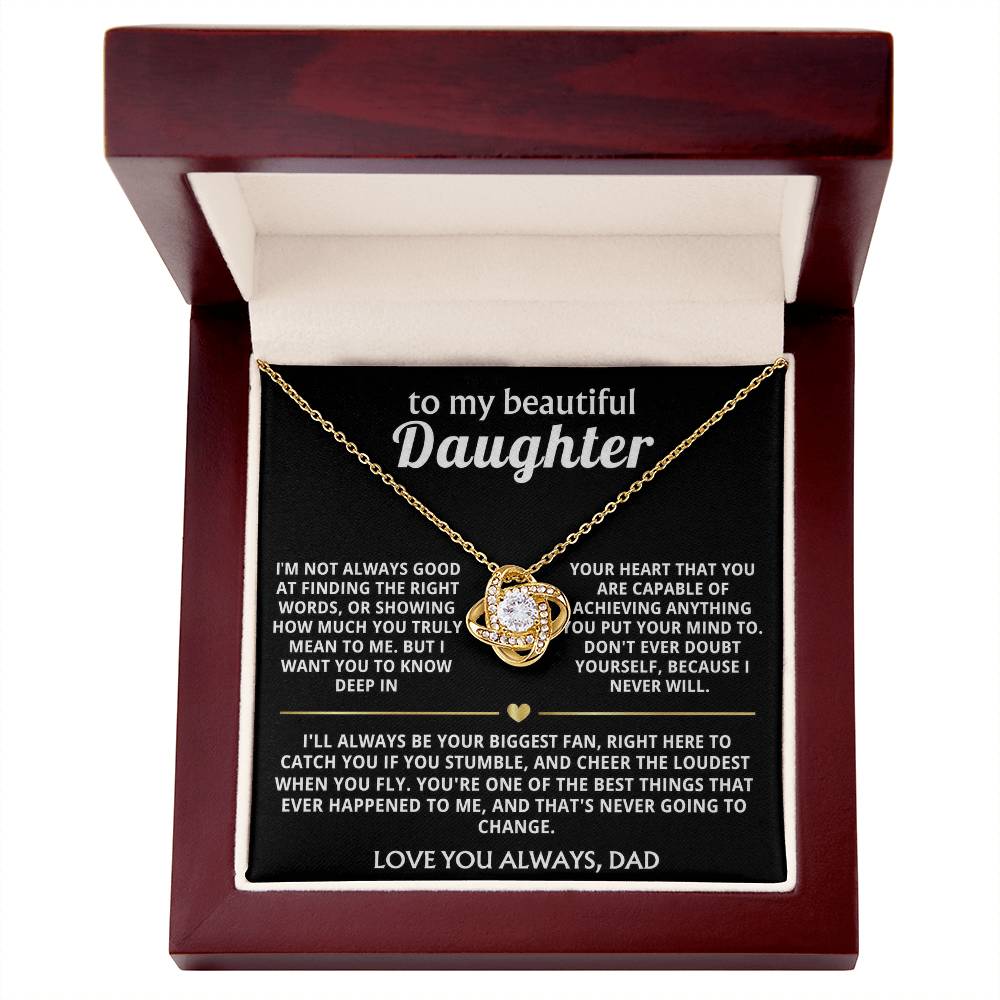 To My Beautiful Daughter, I'll always love and believe in you.