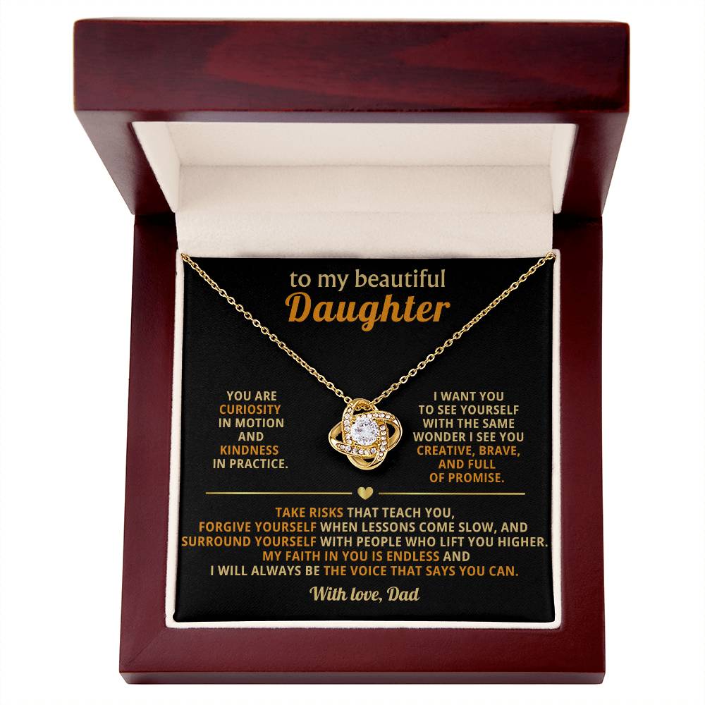 To my beautiful Daughter,My faith in you is endless and I will always be the voice that says you can