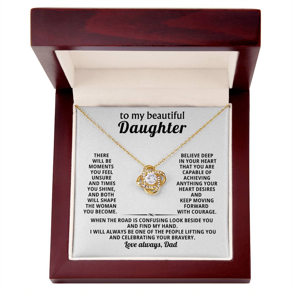 To my beautiful Daughter, When the road is confusing look beside you and find my hand