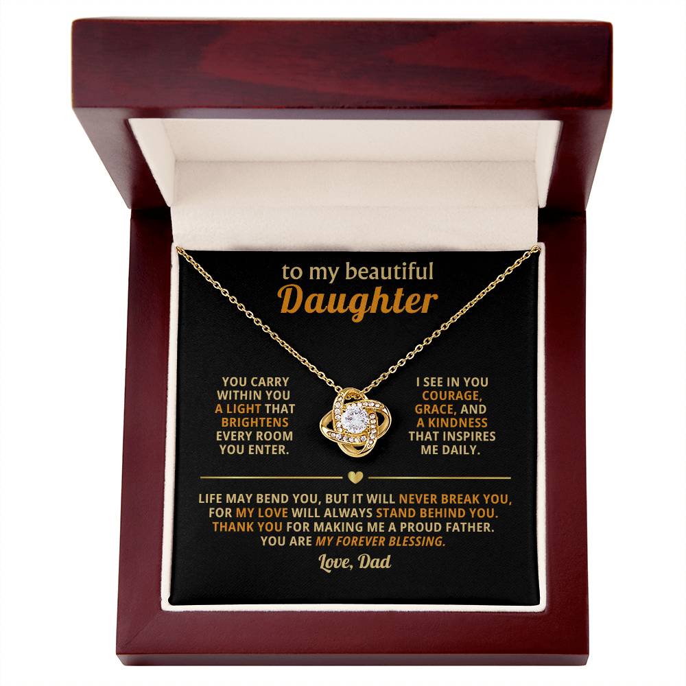 To my beautiful Daughter - my love will always stand behind you
