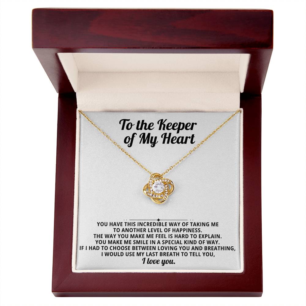 To the Keeper of My Heart, You make me smile in a special kind of way