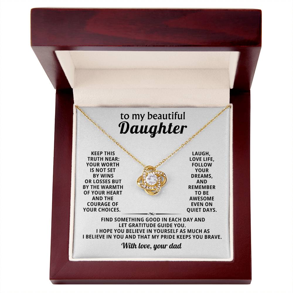 To my beautiful Daughter, My pride keeps you brave