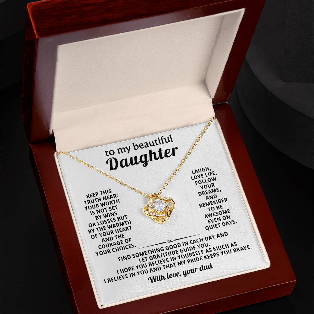 To my beautiful Daughter, My pride keeps you brave