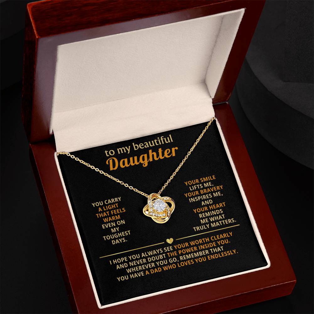 To my beautiful Daughter,  You carry a light that feels warm even on my toughest days