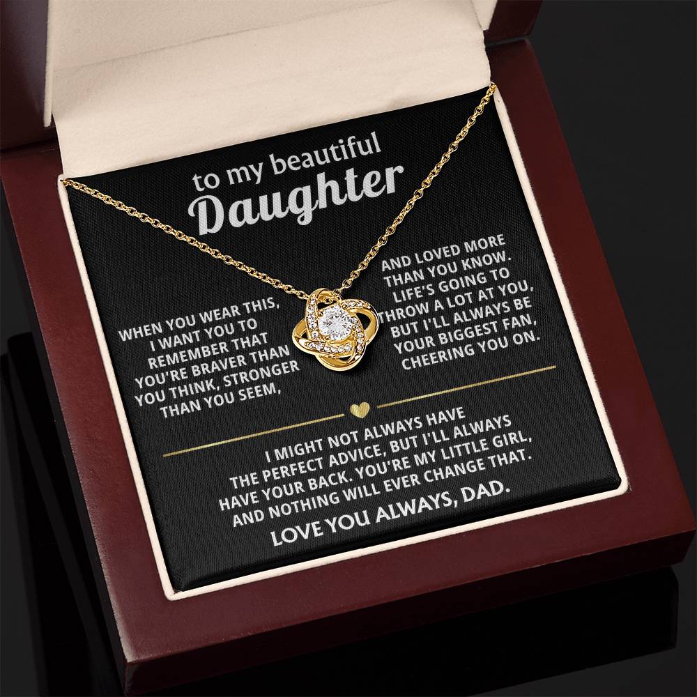 To My Beautiful Daughter, I'll always have your back. — [Lux] - Love Knot