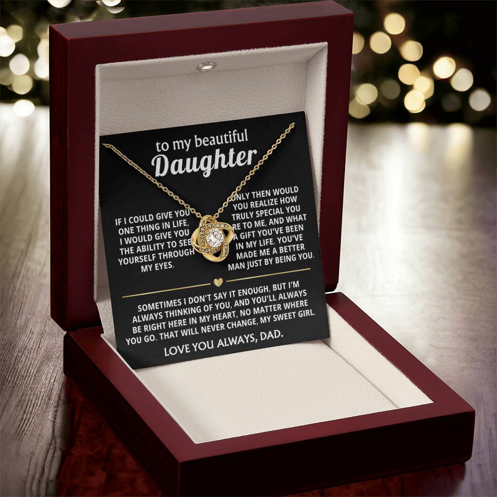 To My Beautiful Daughter, You're a special gift in my life.
