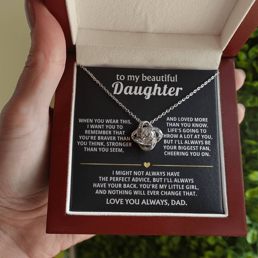 To My Beautiful Daughter, I'll always have your back. — [Lux] - Love Knot