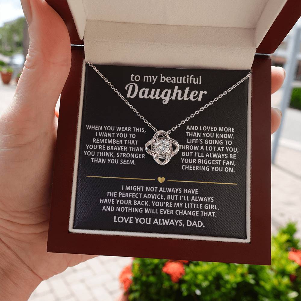 To My Beautiful Daughter, I'll always have your back. — [Lux] - Love Knot