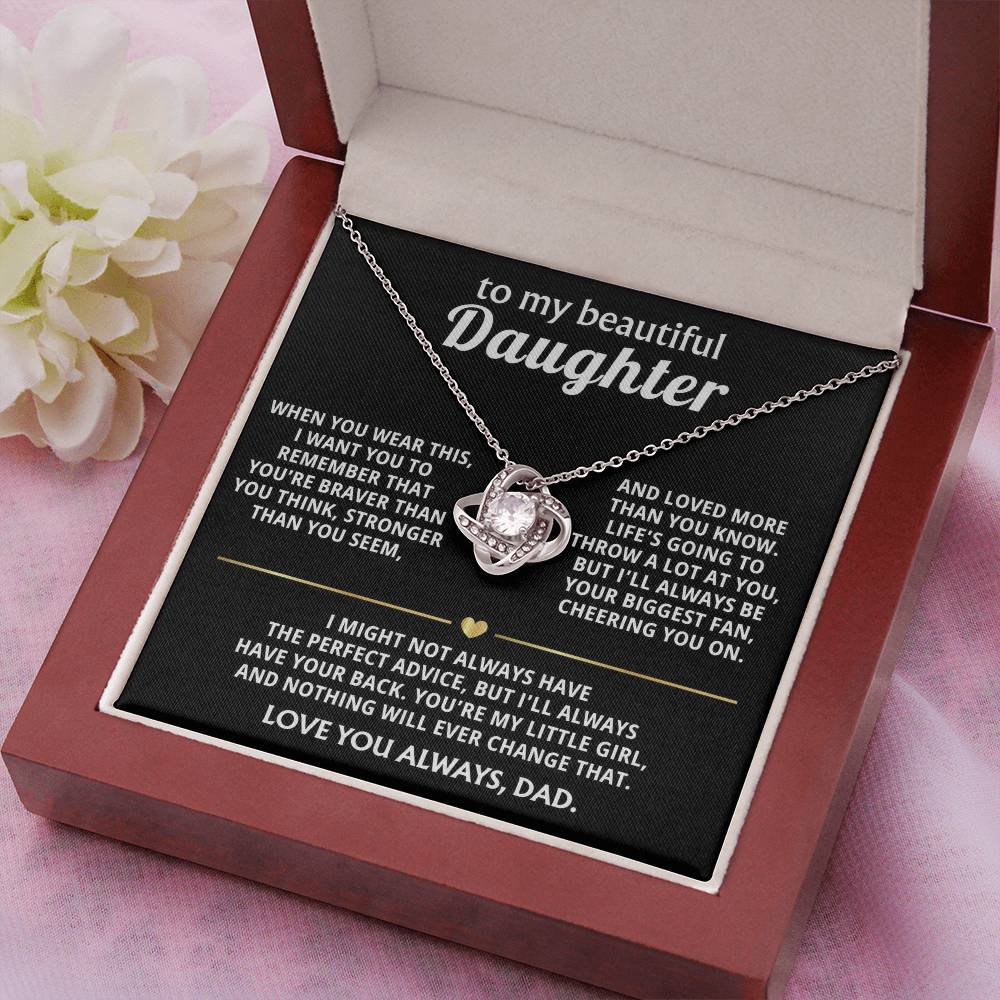 To My Beautiful Daughter, I'll always have your back. — [Lux] - Love Knot