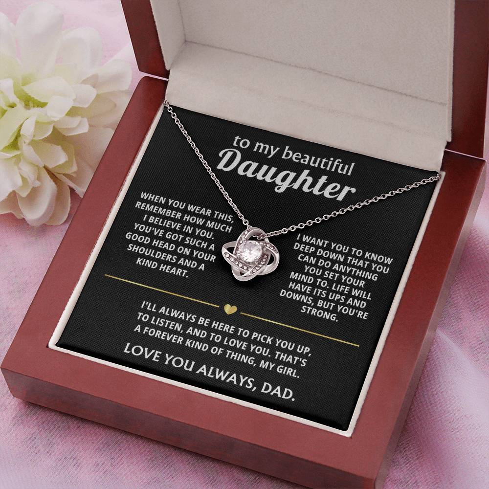 To My Beautiful Daughter, I'll always be here for you.
