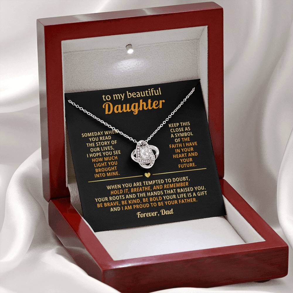 To my beautiful Daughter, Keep this close as a symbol of the faith I have in your heart and your future