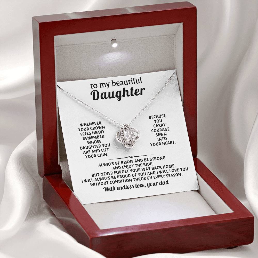 To my beautiful Daughter, I will always be proud of you and I will love you without condition