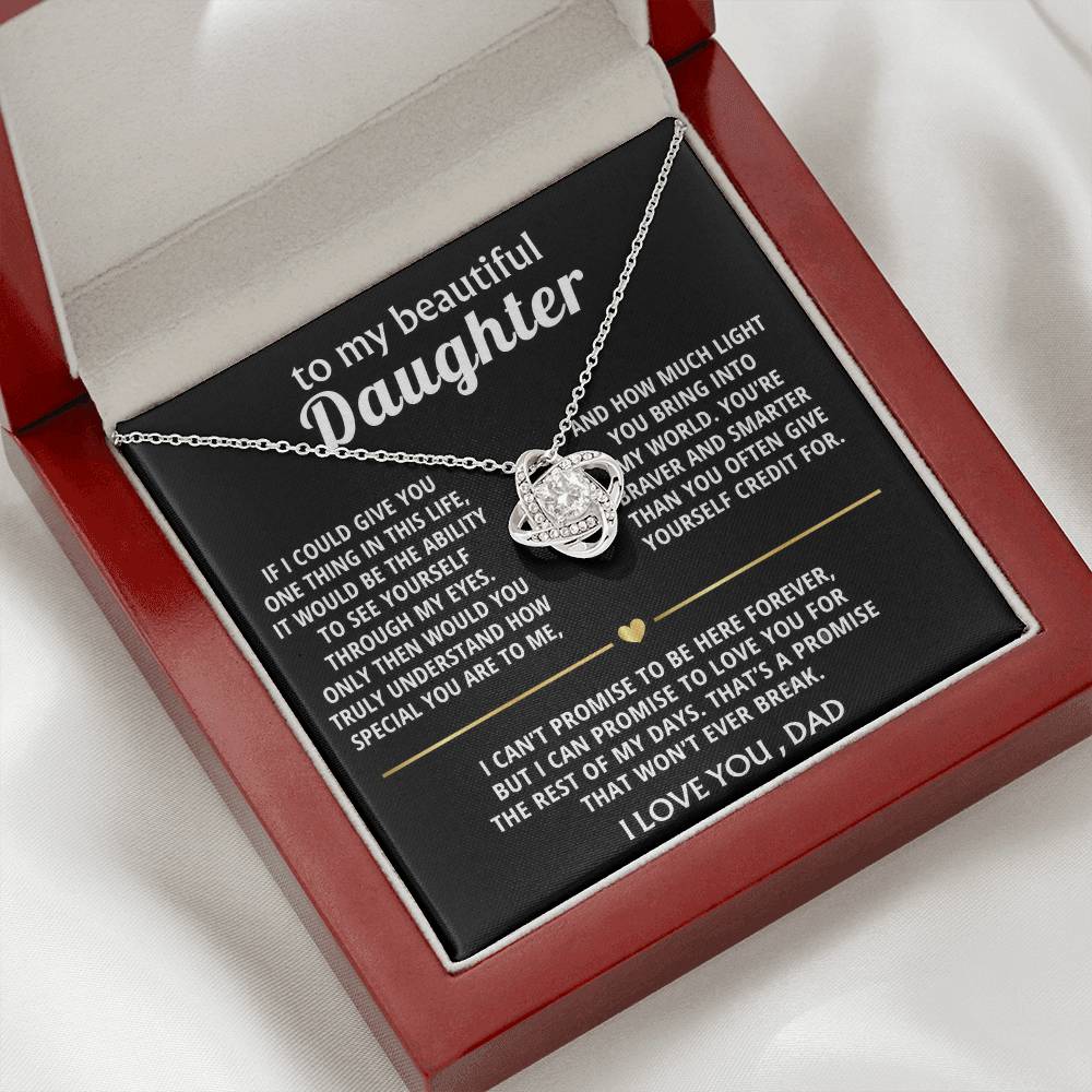 To My Beautiful Daughter, I'll love you forever, my dear.