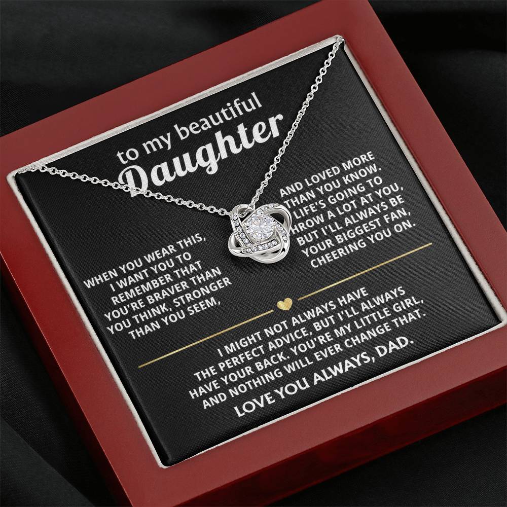 To My Beautiful Daughter, I'll always have your back. — [Lux] - Love Knot