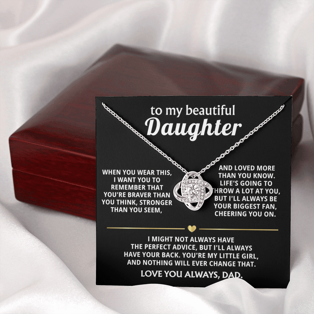 To My Beautiful Daughter, I'll always have your back. — [Lux] - Love Knot