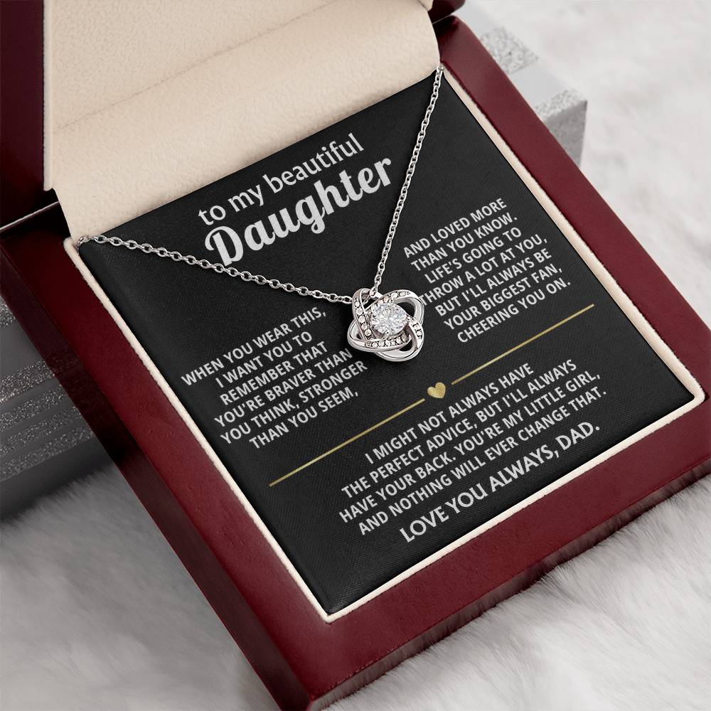 To My Beautiful Daughter, I'll always have your back. — [Lux] - Love Knot