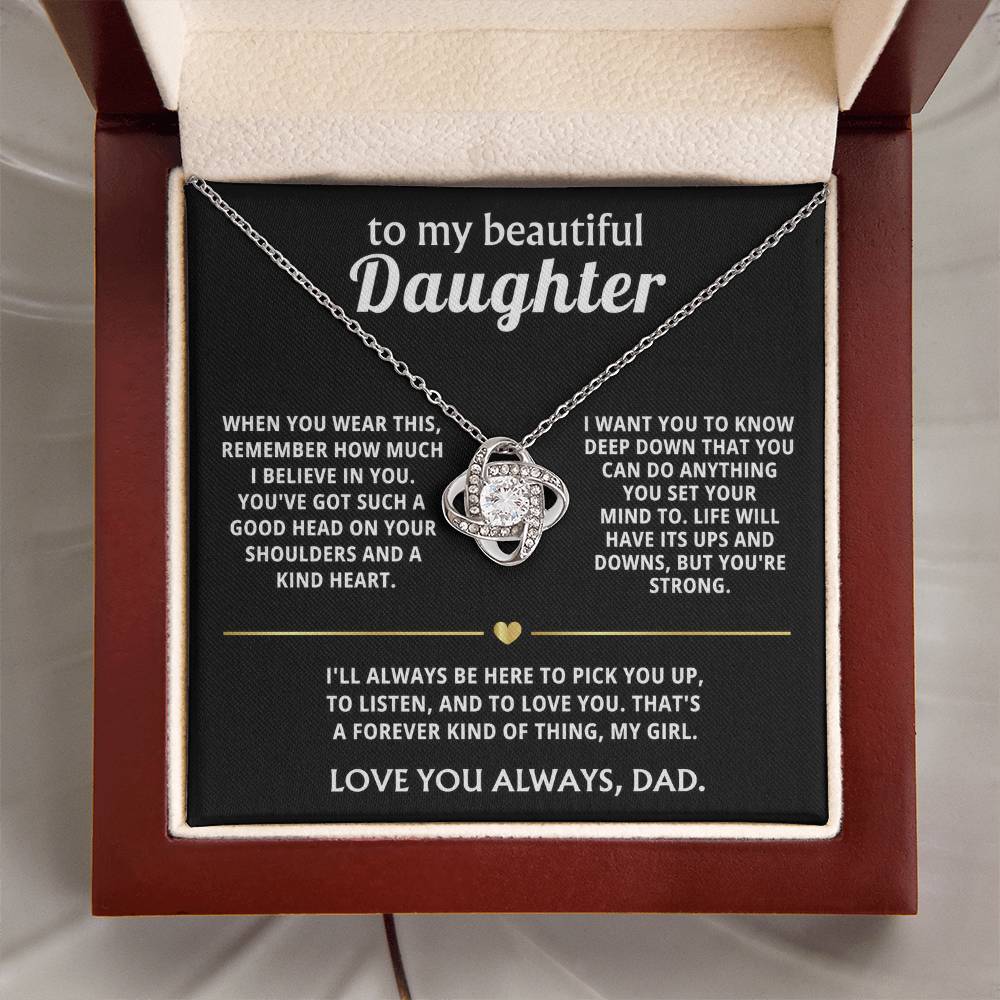 To My Beautiful Daughter, I'll always be here for you.