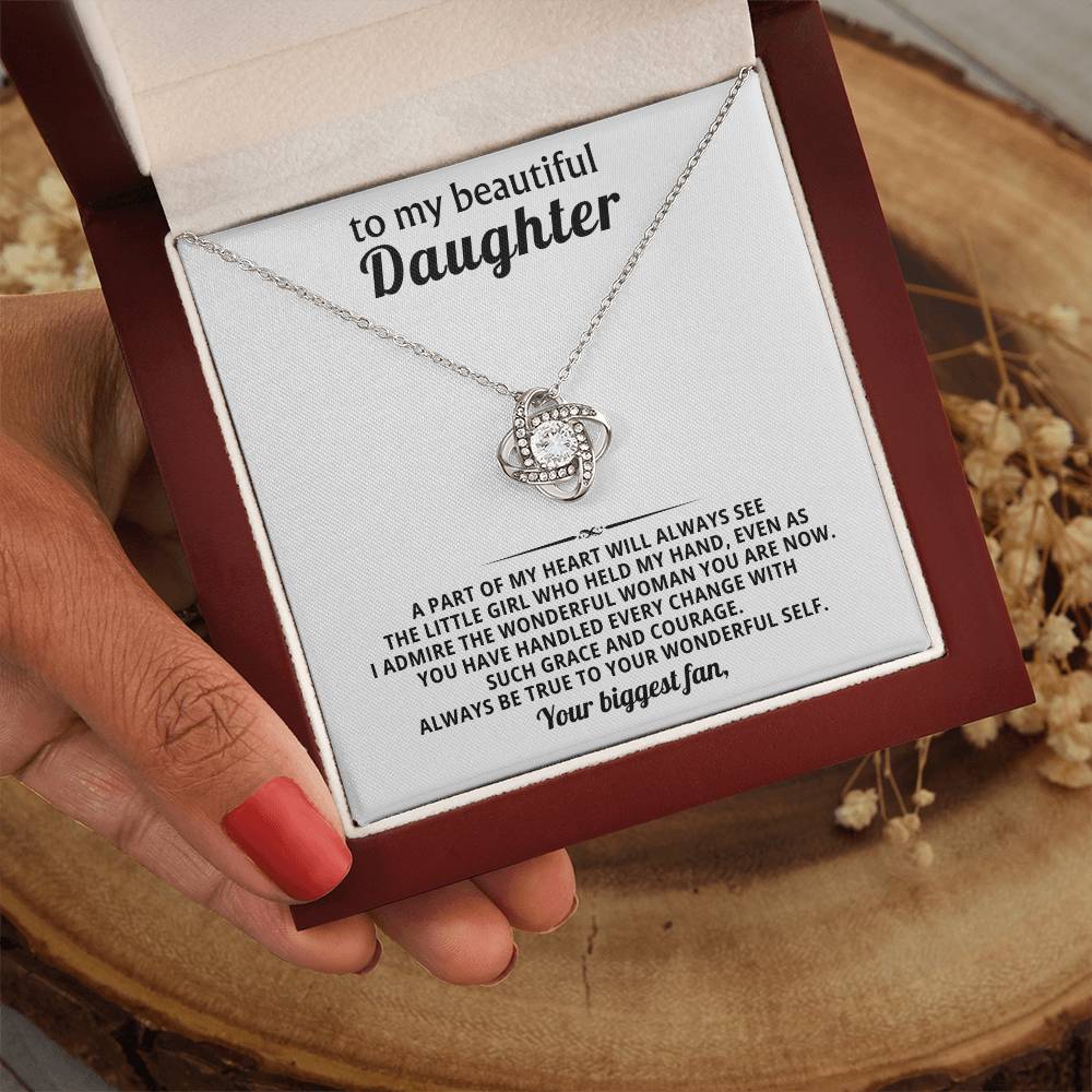 To my beautiful daughter, I admire the wonderful woman you are now