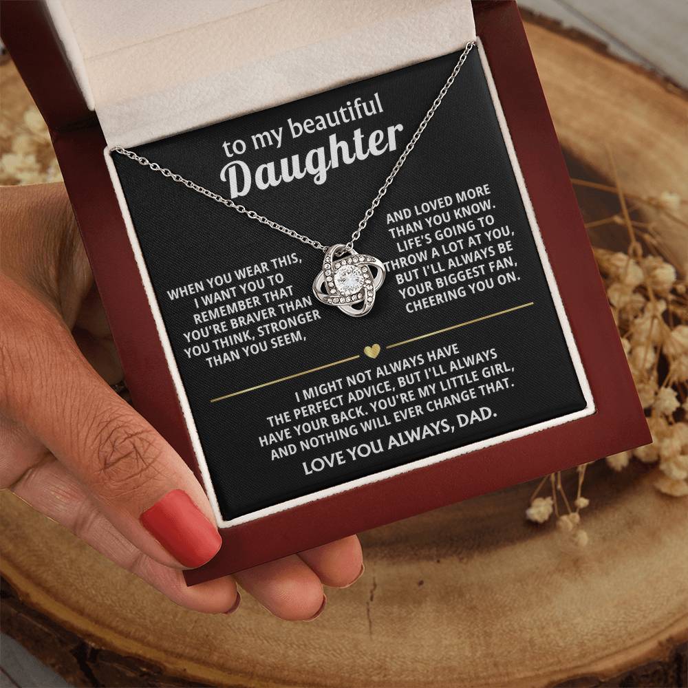 To My Beautiful Daughter, I'll always have your back. — [Lux] - Love Knot