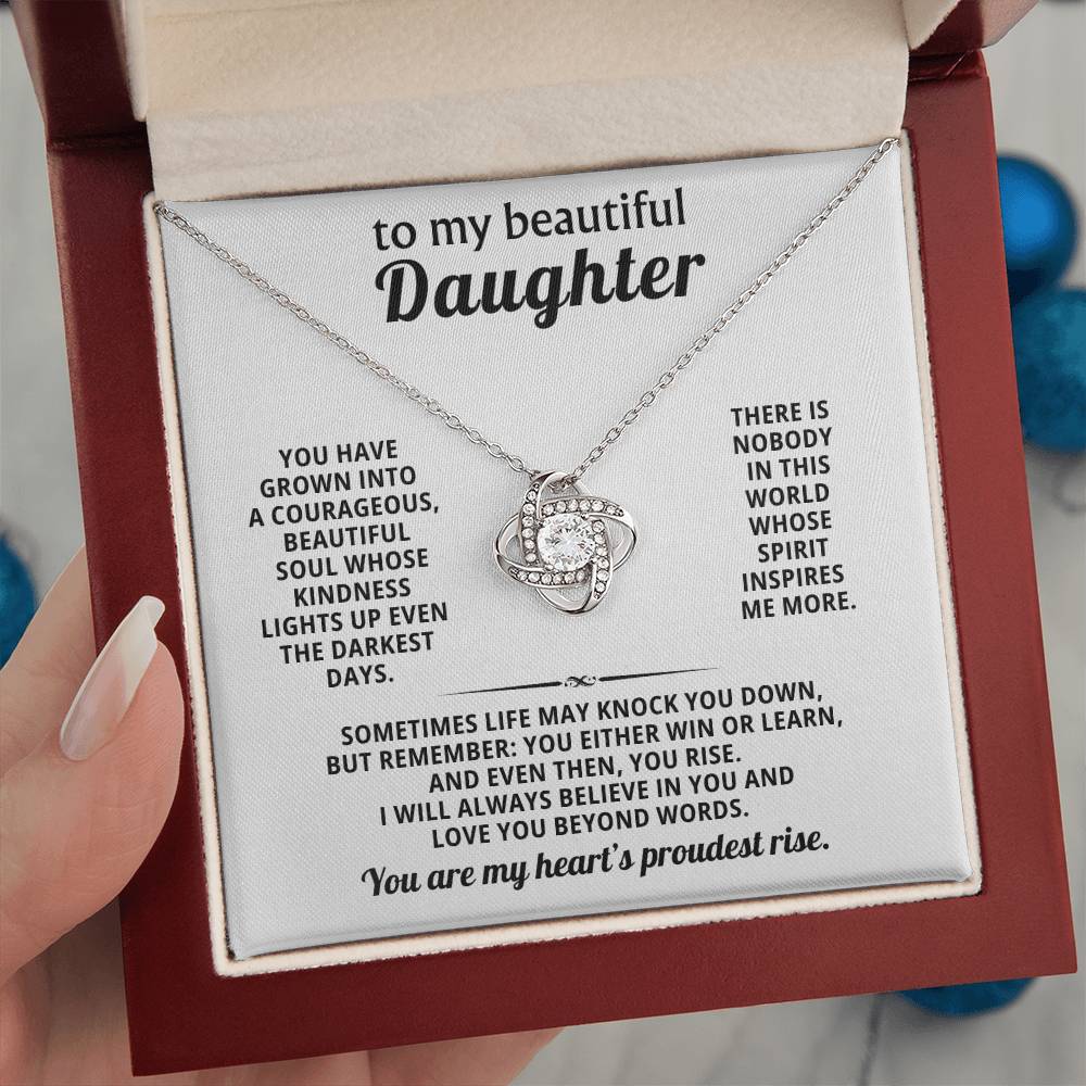 To my beautiful daughter, You have grown into a courageous