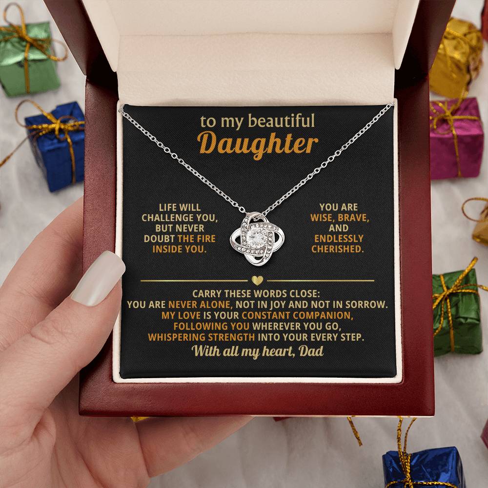 To my beautiful Daughter - My love is your constant companion, following you wherever you go