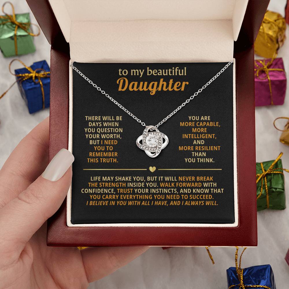 To my beautiful Daughter, You are more capable, more intelligent, and more resilient than you think