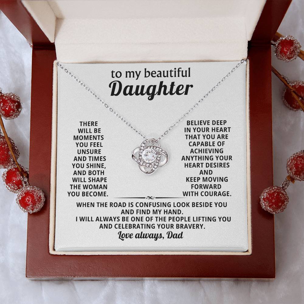 To my beautiful Daughter, When the road is confusing look beside you and find my hand