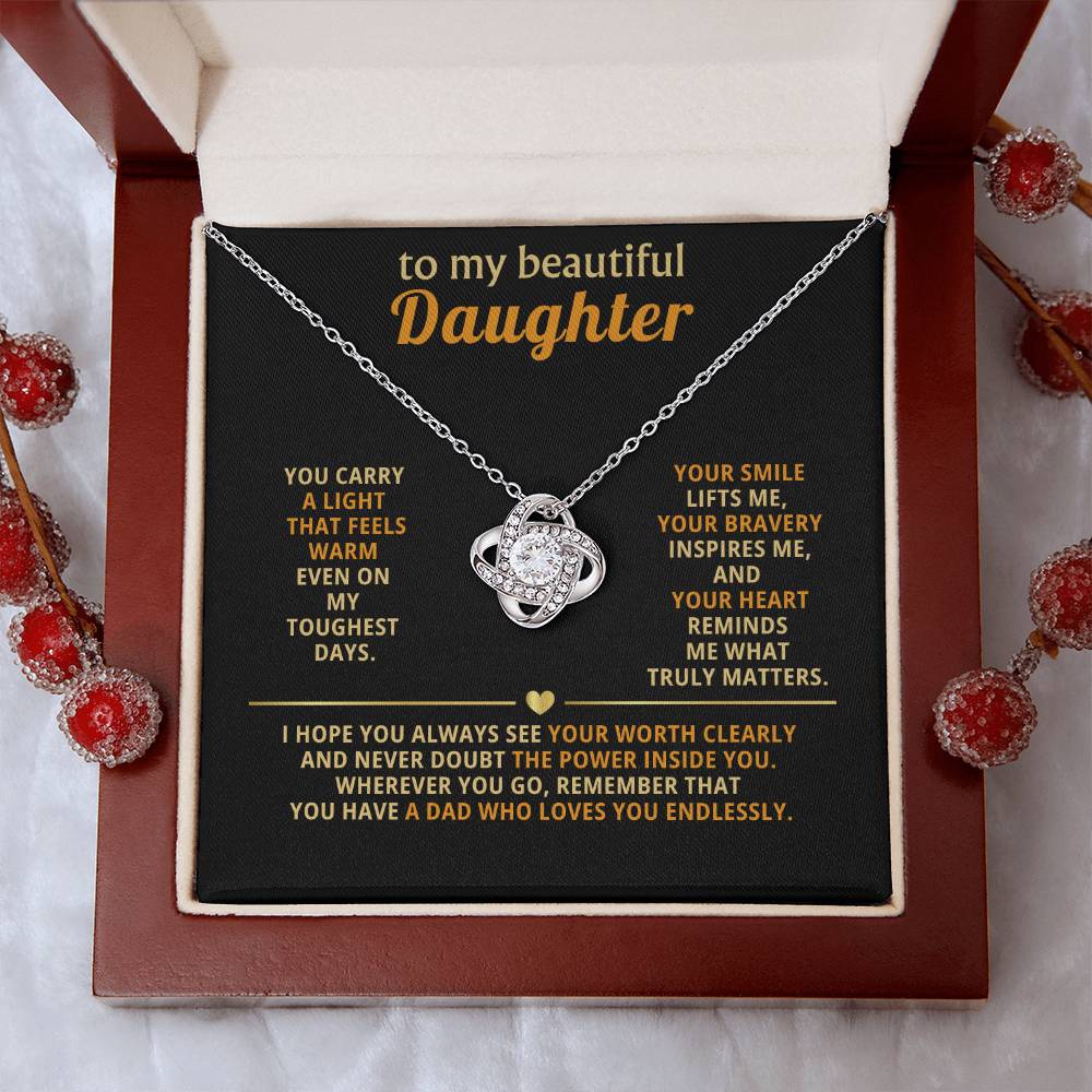 To my beautiful Daughter,  You carry a light that feels warm even on my toughest days