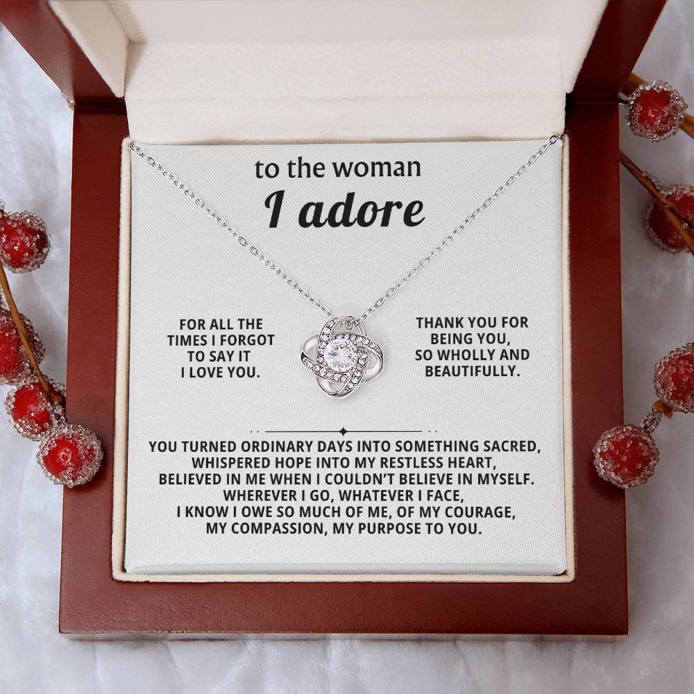 To the woman I adore, Thank you for being you