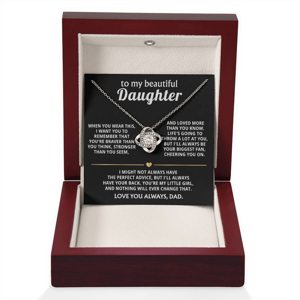 To My Beautiful Daughter, I'll always have your back. — [Lux] - Love Knot