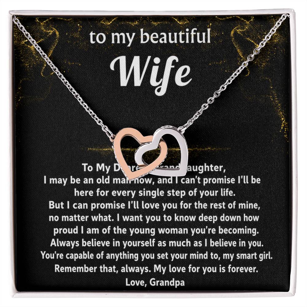 To My Dearest Granddaughter, I'll always love and believe in you.