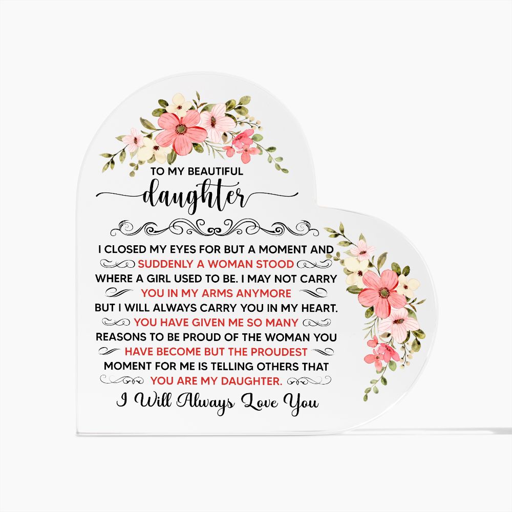 To My Beautiful Daughter Acrylic Heart Plaque