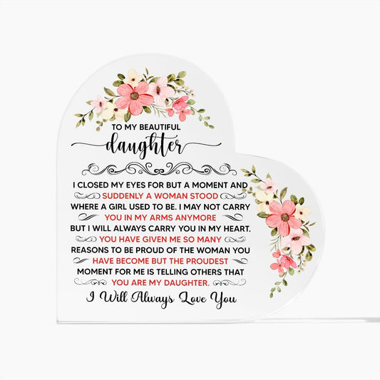To My Beautiful Daughter Acrylic Heart Plaque
