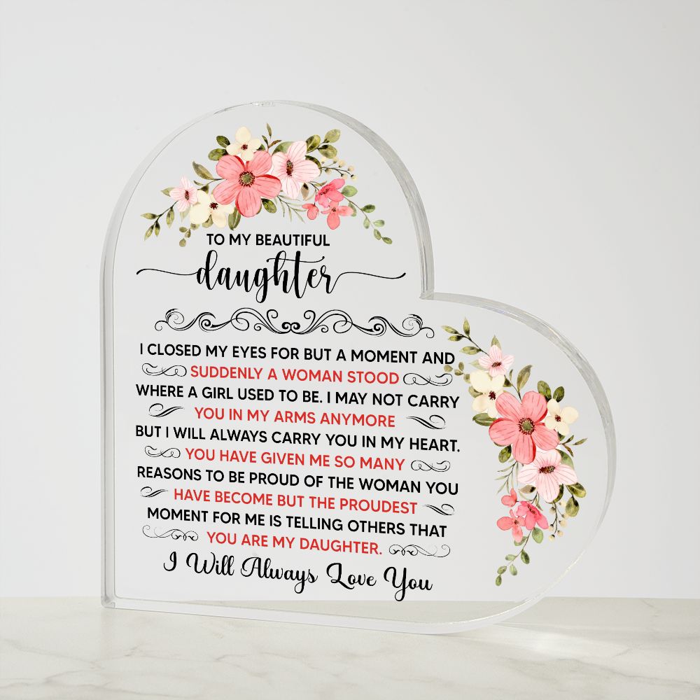 To My Beautiful Daughter Acrylic Heart Plaque