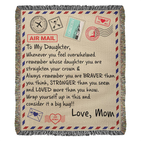 TO MY DAUGHTER FROM MOM BRAVER BLANKET