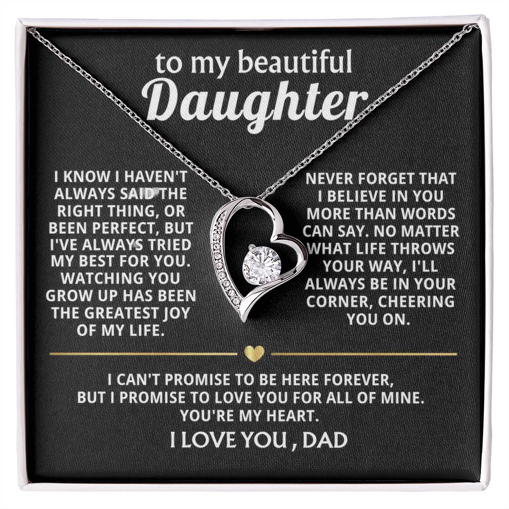 To My Beautiful Daughter, You're my heart, always and forever.