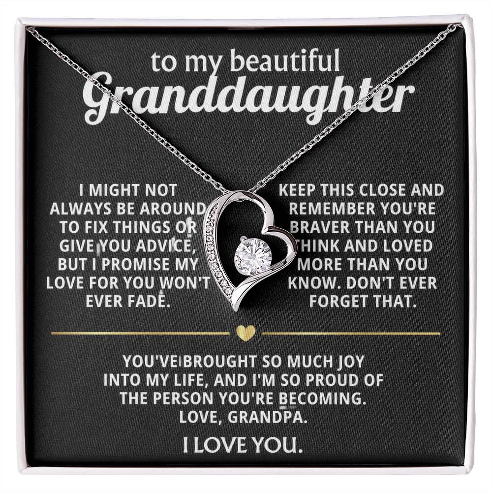 To My Dearest Granddaughter, My love for you won't ever fade.