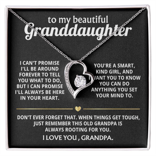To My Granddaughter, I'll always be in your heart.