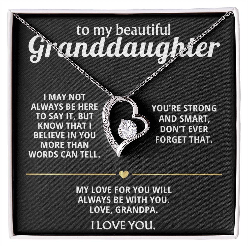 To My Dearest Granddaughter, I'll always believe in you.