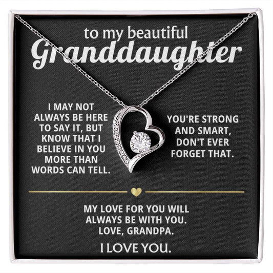 To My Dearest Granddaughter, I'll always believe in you.