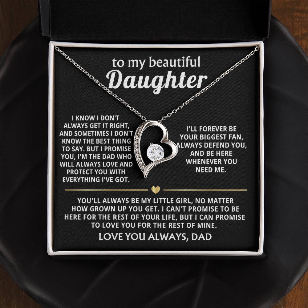 To My Beautiful Daughter, I'll always love and protect my girl.